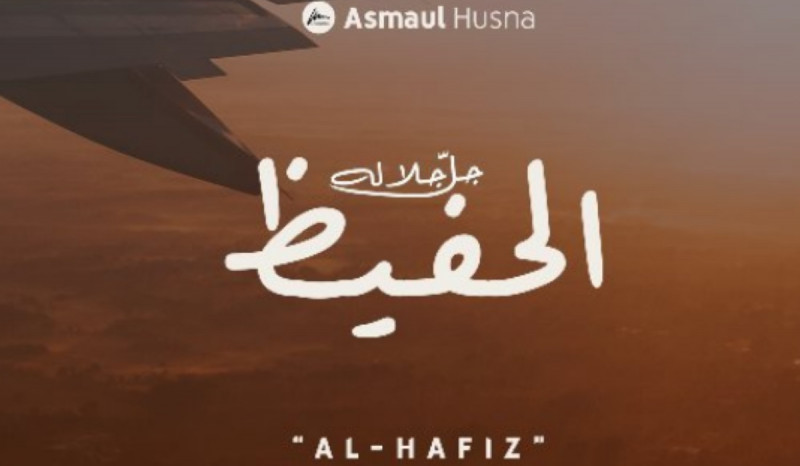 Asmaul Husna: Al-Hafizh Maha Menjaga Semua yang Bertolak Belakang
