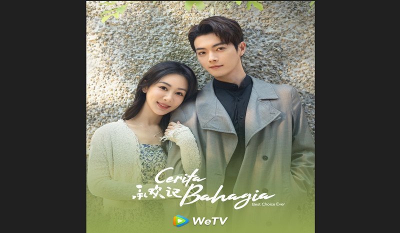Serial Drama Tiongkok Best Choice Ever Tayang di WeTV